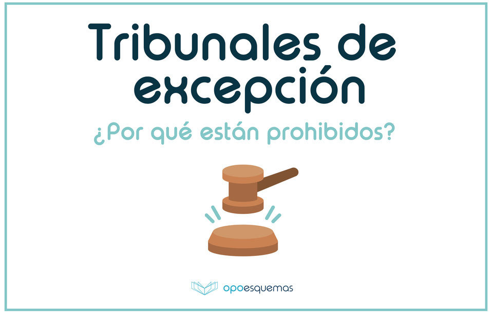 ¿Qué son los tribunales de excepción y por qué están prohibidos?