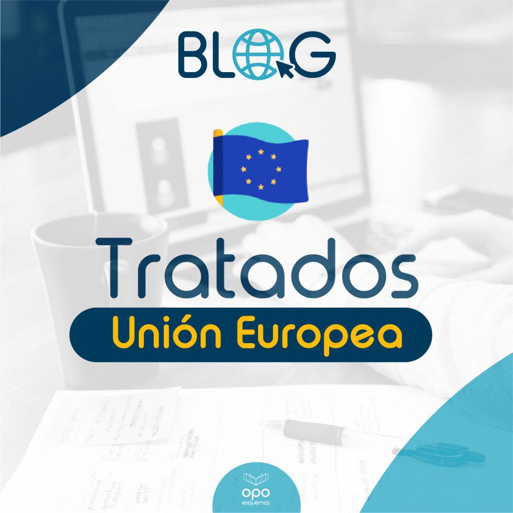 Esquema Tratados de la Unión Europea para oposiciones